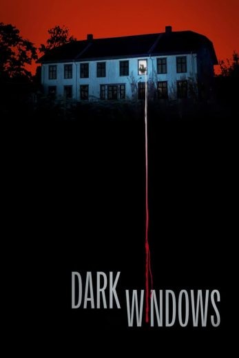 مشاهدة فيلم Dark Windows 2023 HDCAM مترجم مشاهدة فيلم Dark Windows 2023 HDCAM مترجم