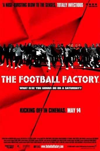 مشاهدة فيلم The Football Factory 2004 مترجم مشاهدة فيلم The Football Factory 2004 مترجم