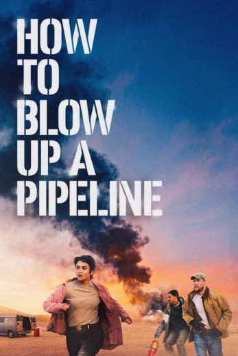 مشاهدة فيلم How to Blow Up a Pipeline 2022 WEB-DL مترجم مشاهدة فيلم How to Blow Up a Pipeline 2022 WEB-DL مترجم