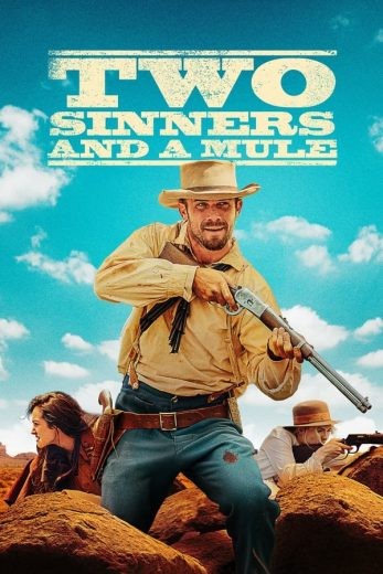 مشاهدة فيلم Two Sinners and a Mule 2023 مترجم مشاهدة فيلم Two Sinners and a Mule 2023 مترجم